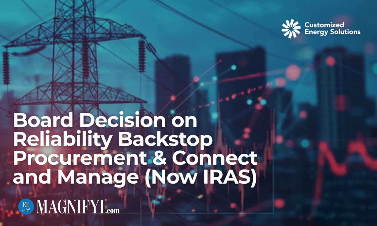 Board Decision on Reliability Backstop Procurement & Connect and Manage (Now IRAS)